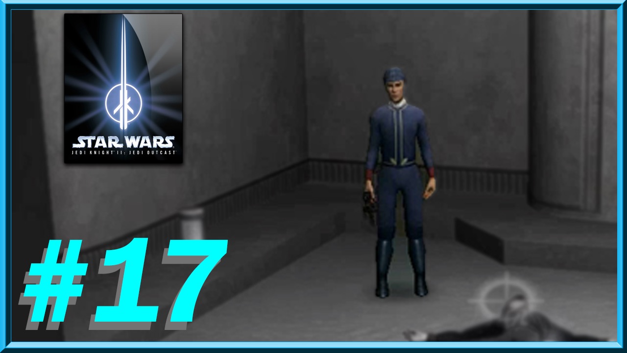 Star Wars - Jedi Knight II: Jedi Outcast - Episode 17