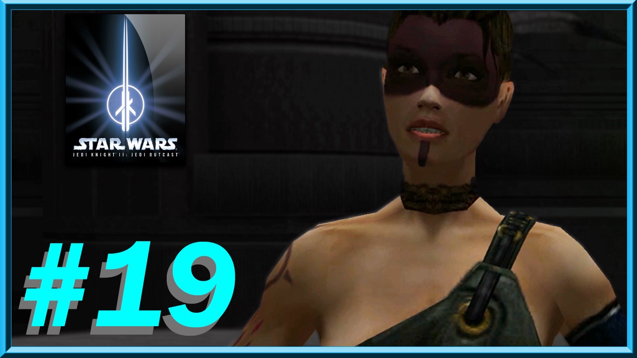 Star Wars - Jedi Knight II: Jedi Outcast - Episode 19