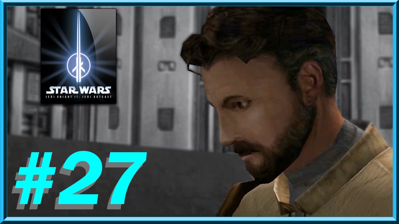 Star Wars - Jedi Knight II: Jedi Outcast - Episode 27