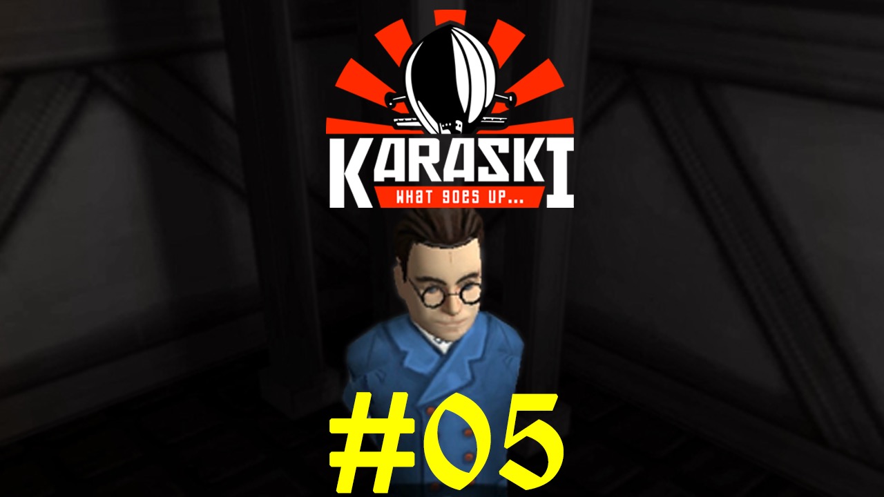 Karaski: What Goes Up... - Episode 05