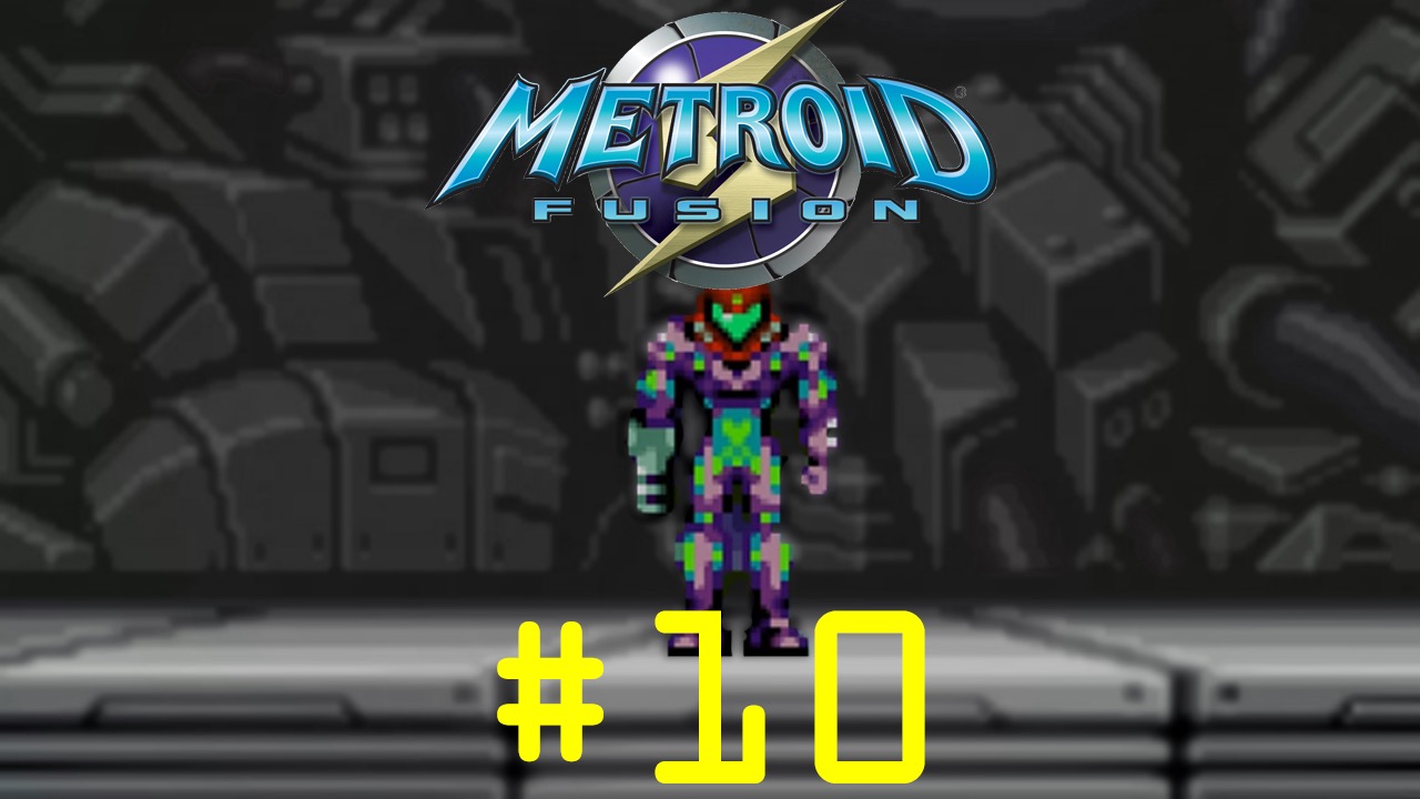 Metroid: Fusion - Episode 10