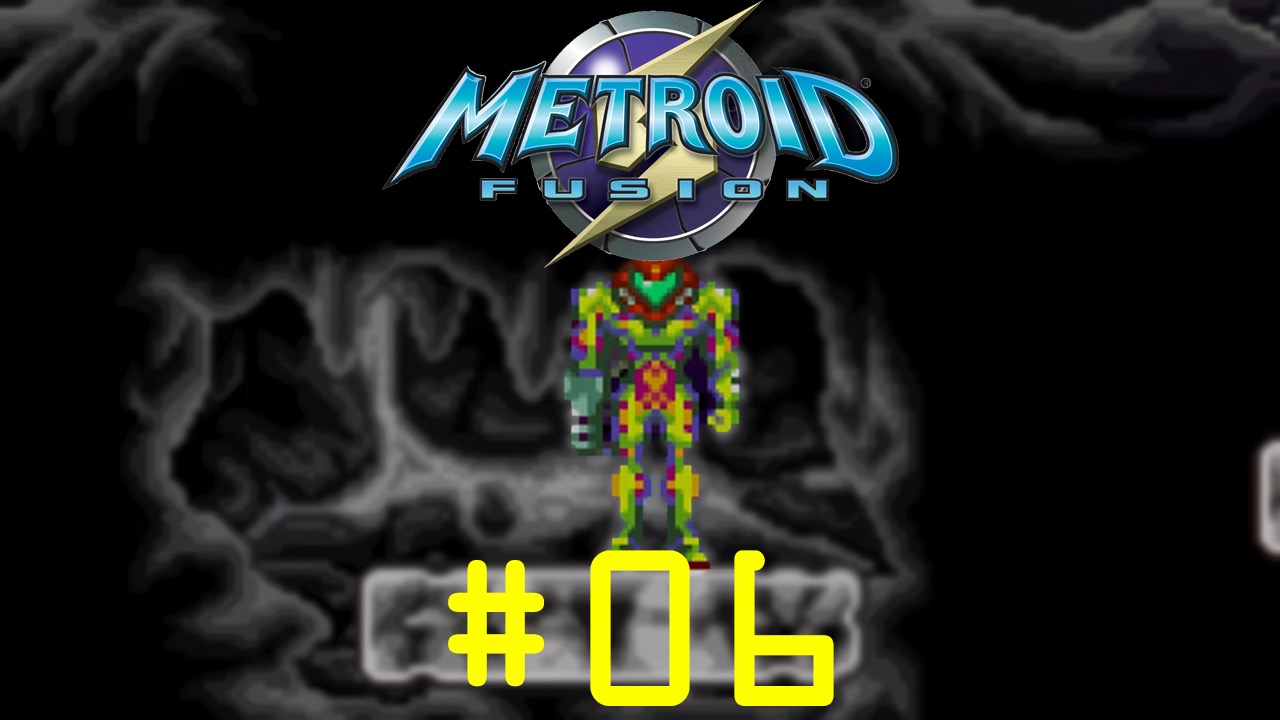 Metroid: Fusion - Episode 06