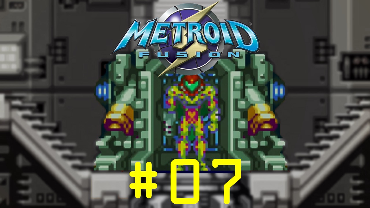 Metroid: Fusion - Episode 07
