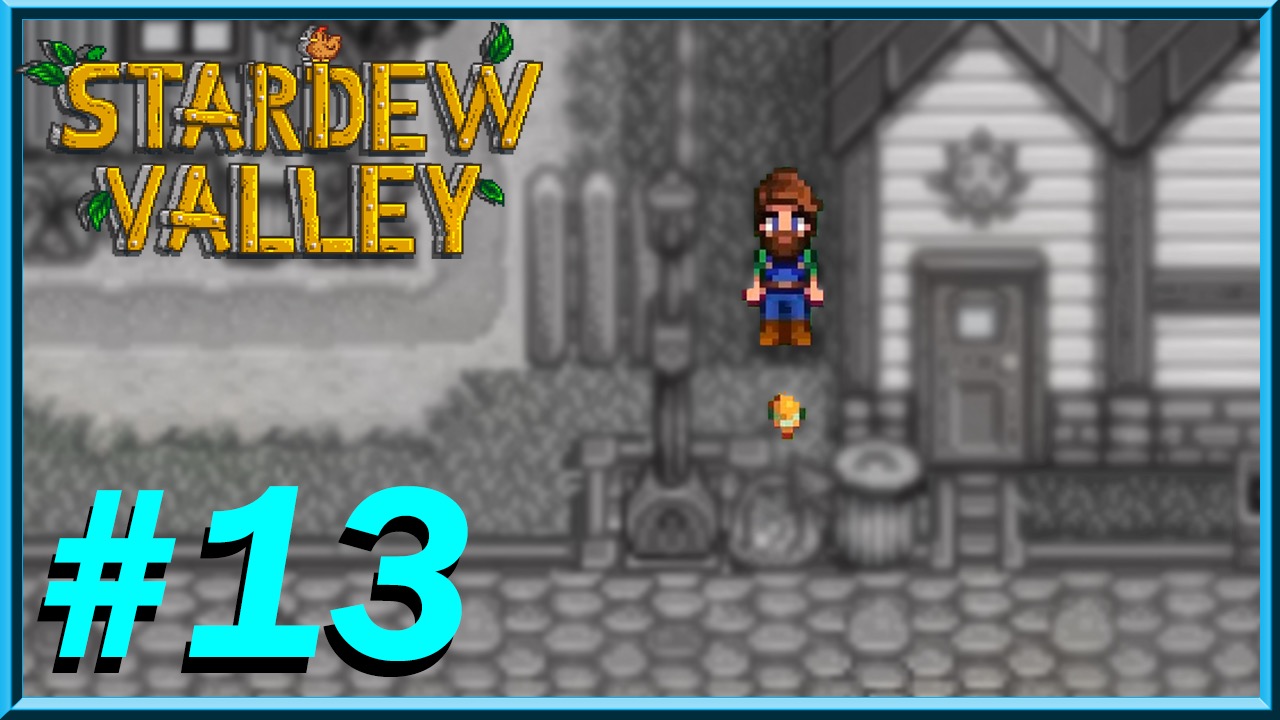 Stardew Valley - Day 13
