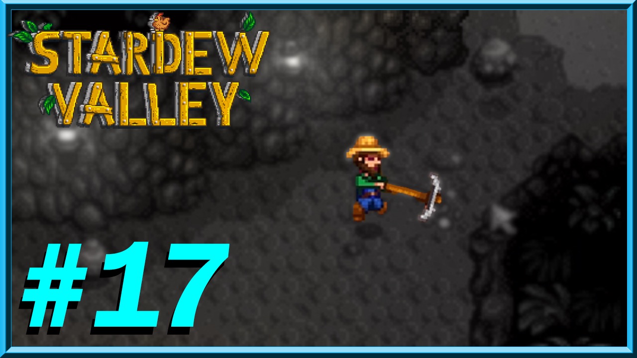 Stardew Valley - Day 17