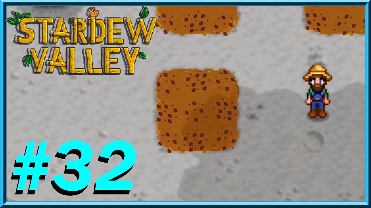 Stardew Valley - Day 32