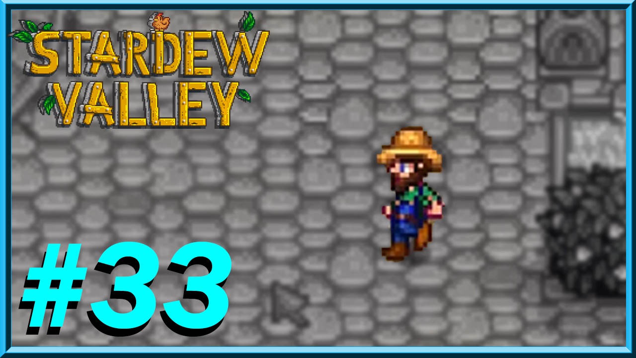 Stardew Valley - Day 33
