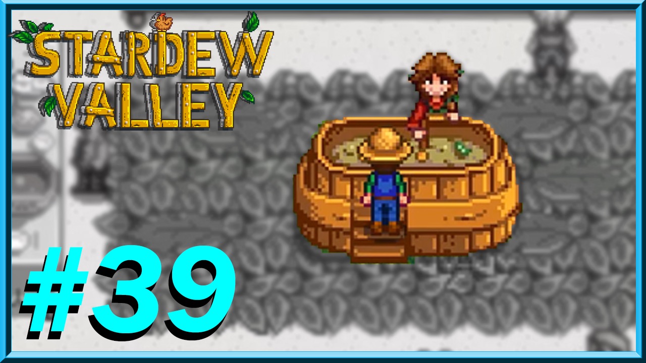 Stardew Valley - Day 39