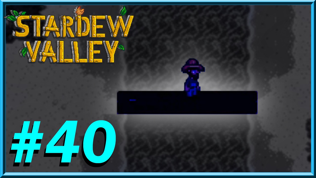 Stardew Valley - Day 40