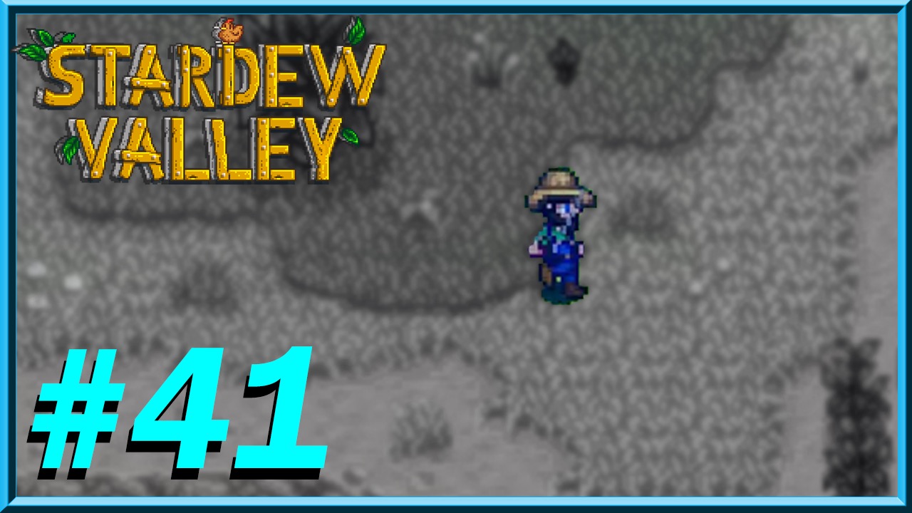 Stardew Valley - Day 41