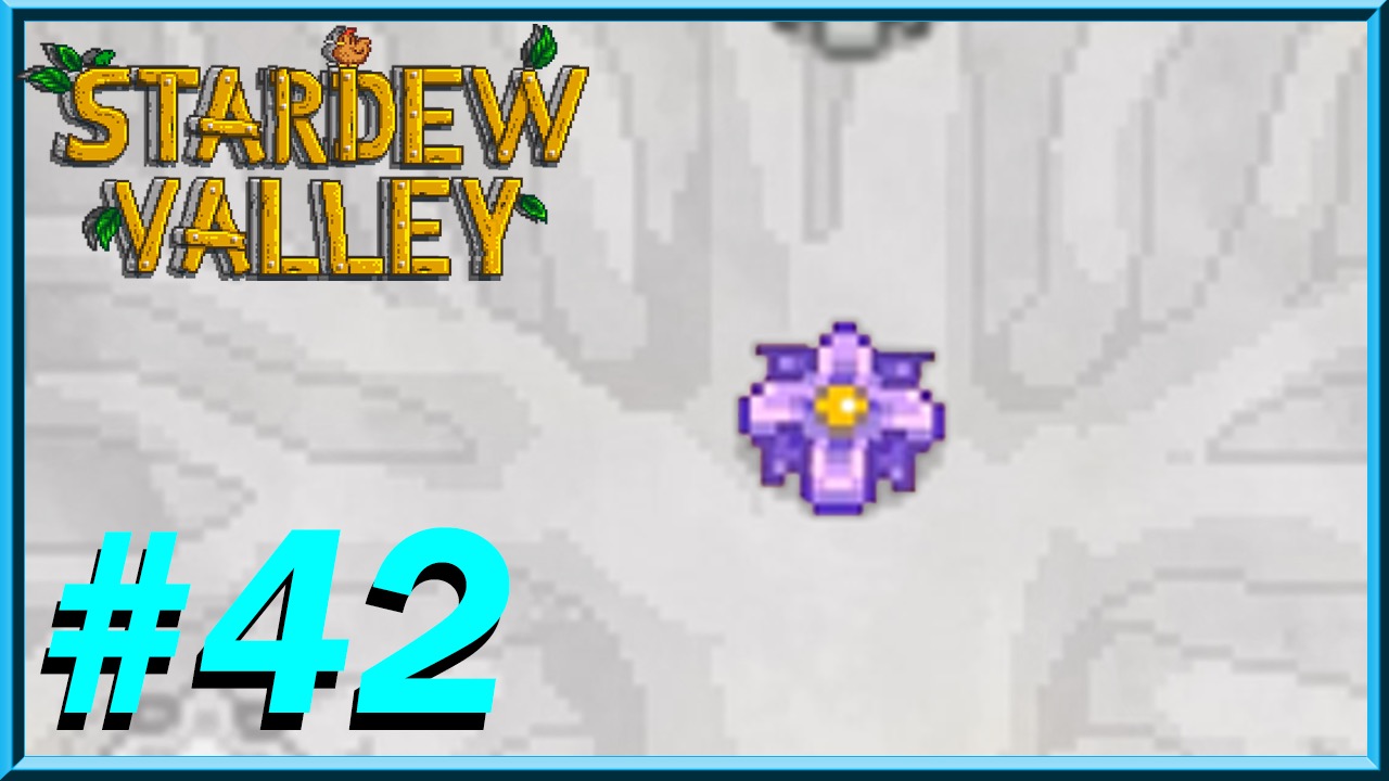 Stardew Valley - Day 42