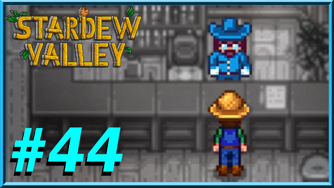 Stardew Valley - Day 44