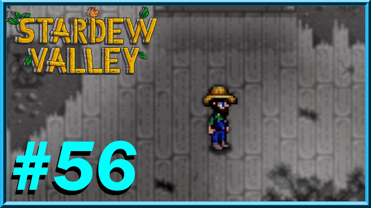 Stardew Valley - Day 56