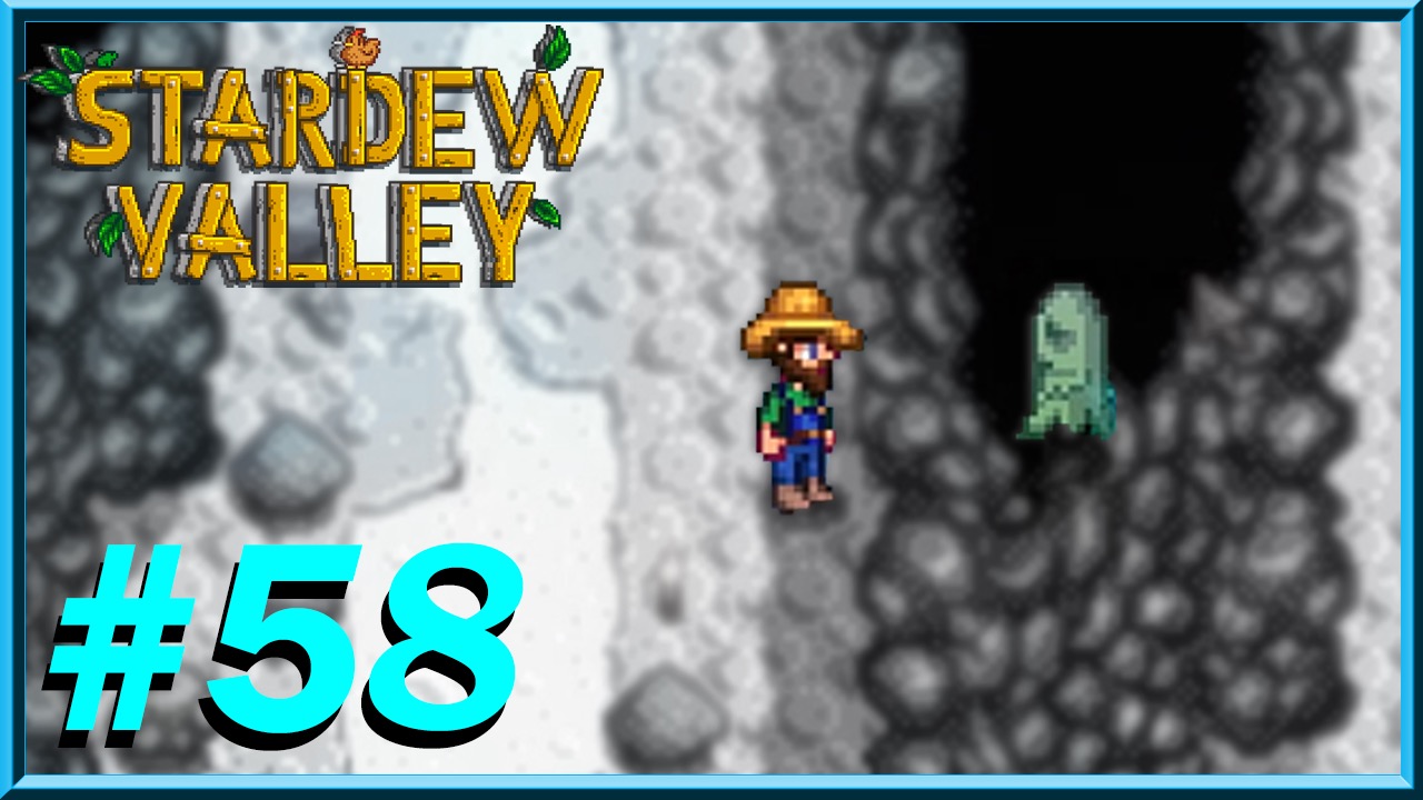Stardew Valley - Day 58