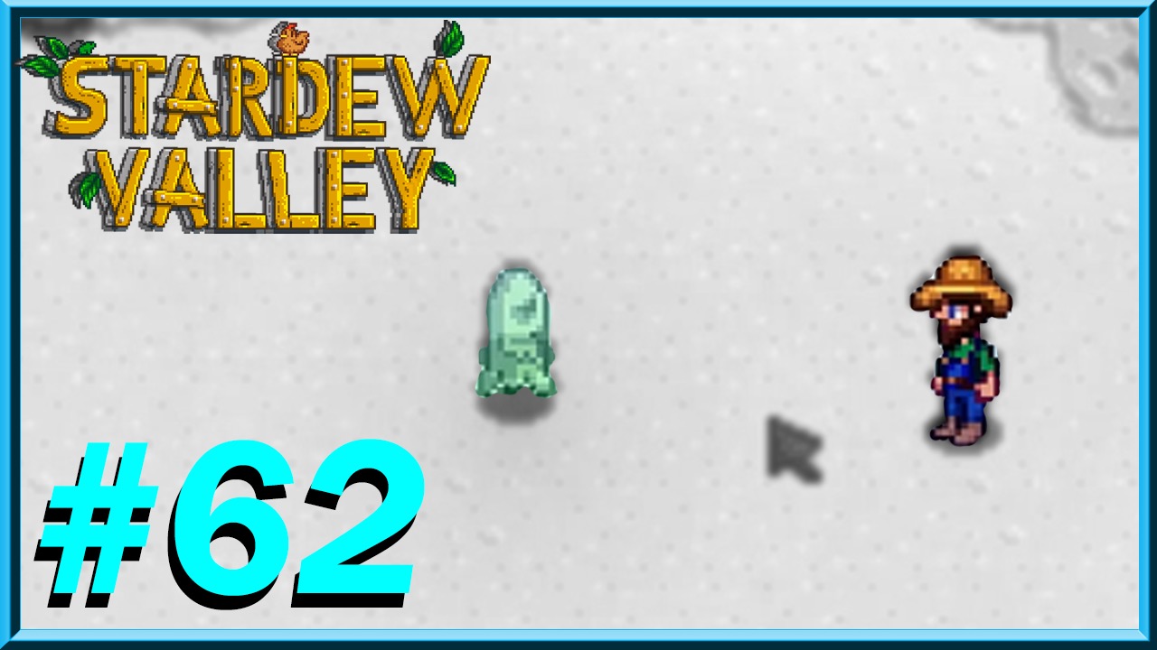 Stardew Valley - Day 62