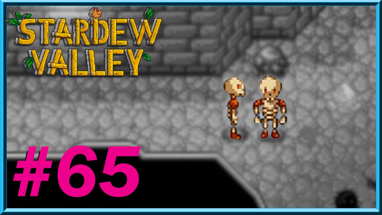 Stardew Valley - Day 65