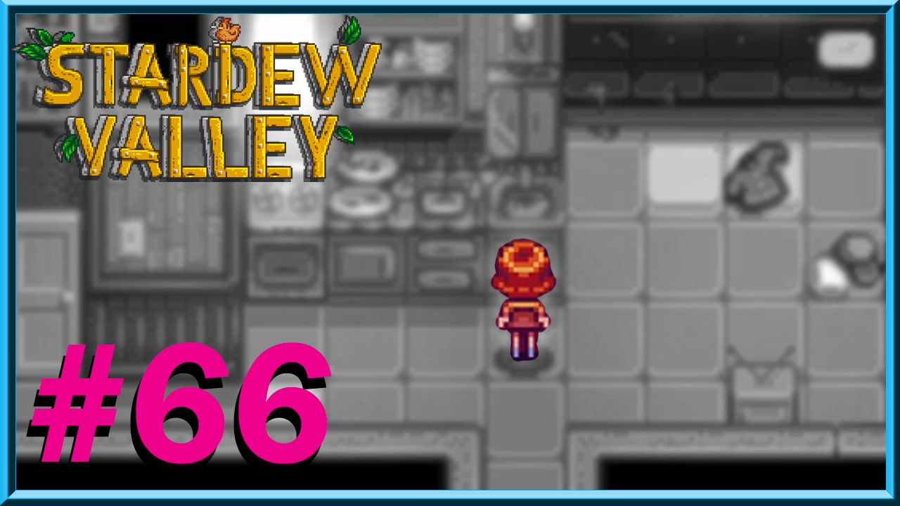 Stardew Valley - Day 66