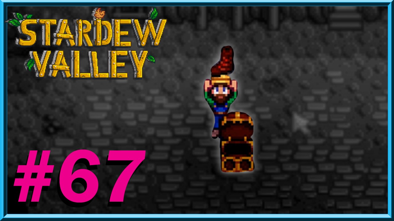 Stardew Valley - Day 67