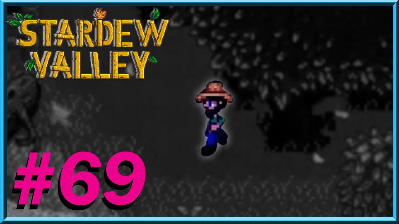 Stardew Valley - Day 69