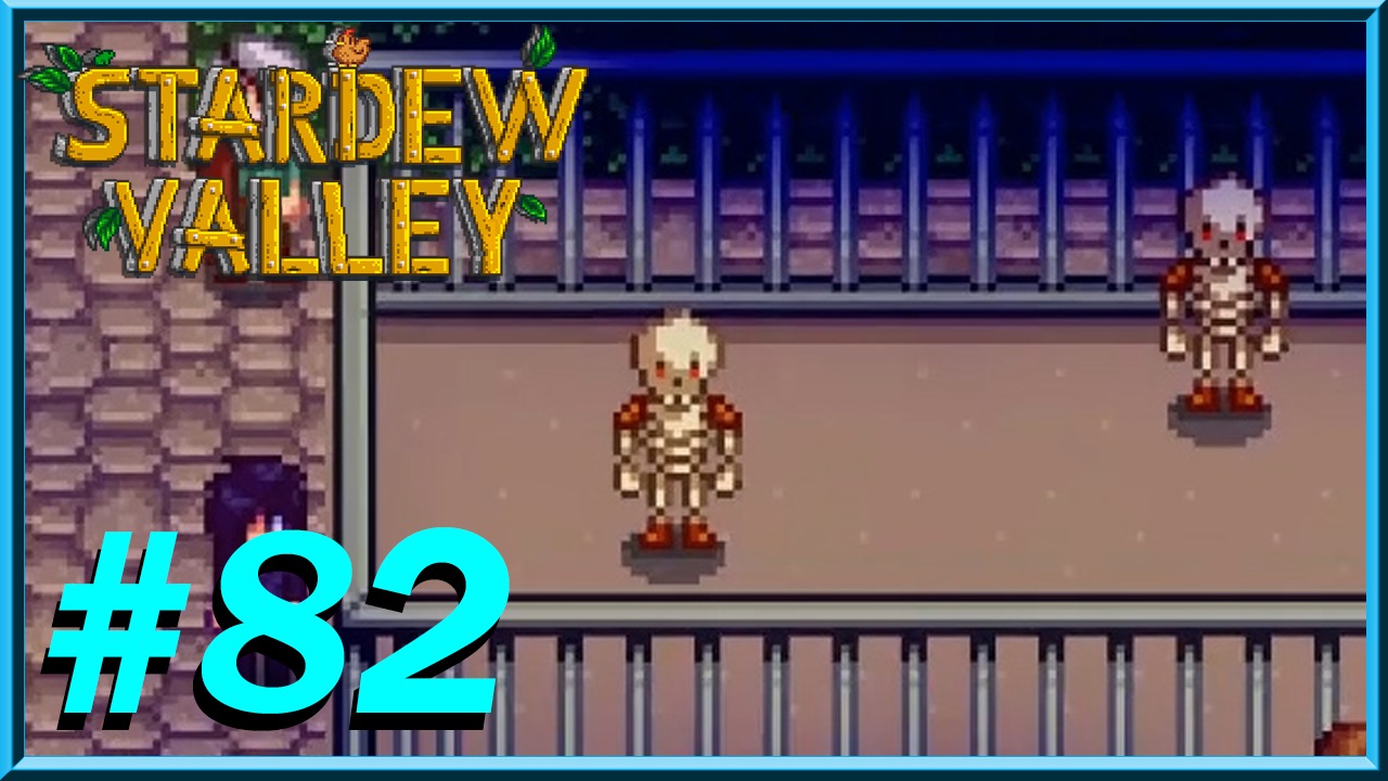 Stardew Valley - Day 82