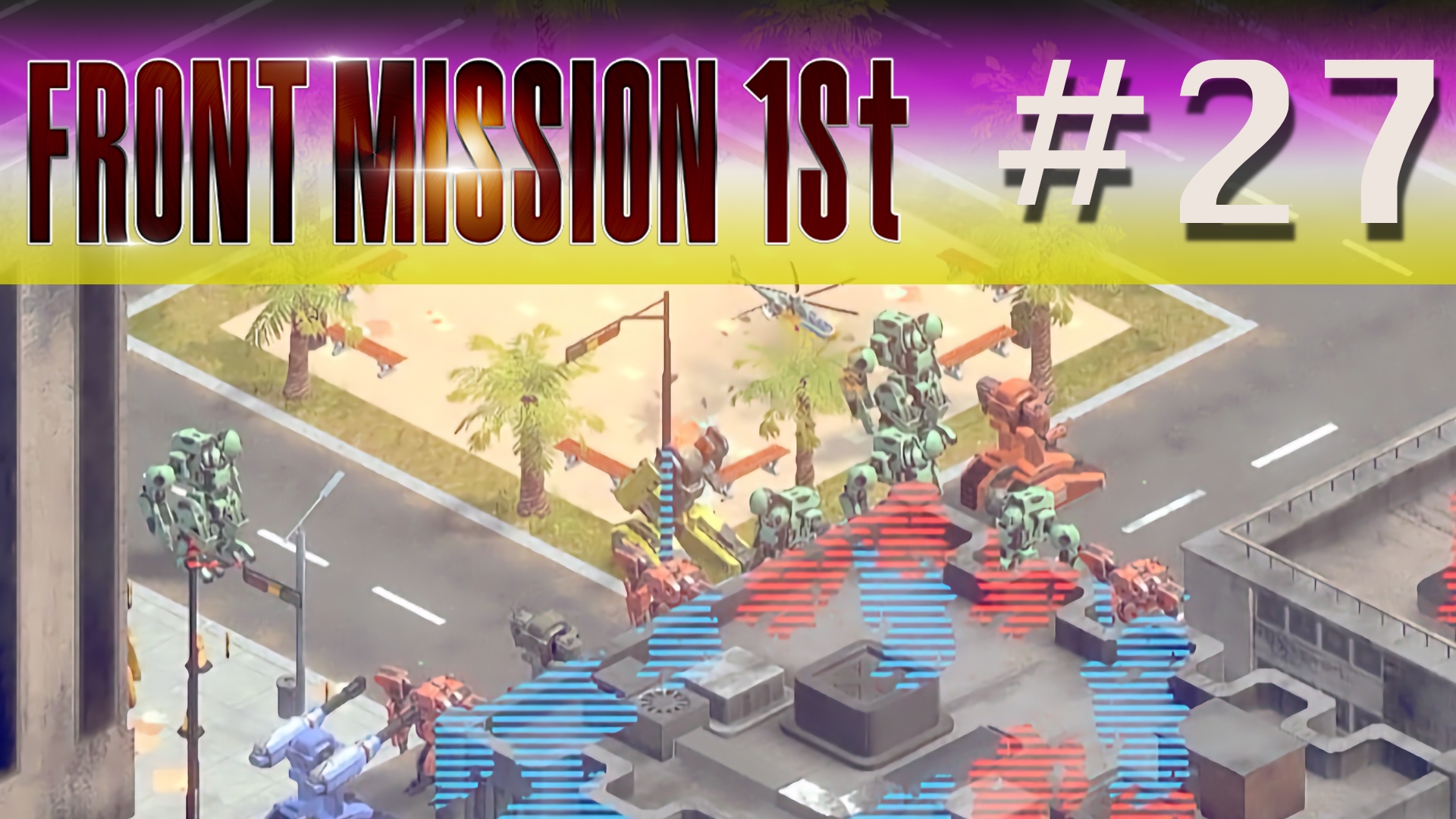 Front Mission 1st: Remake - Episode 27