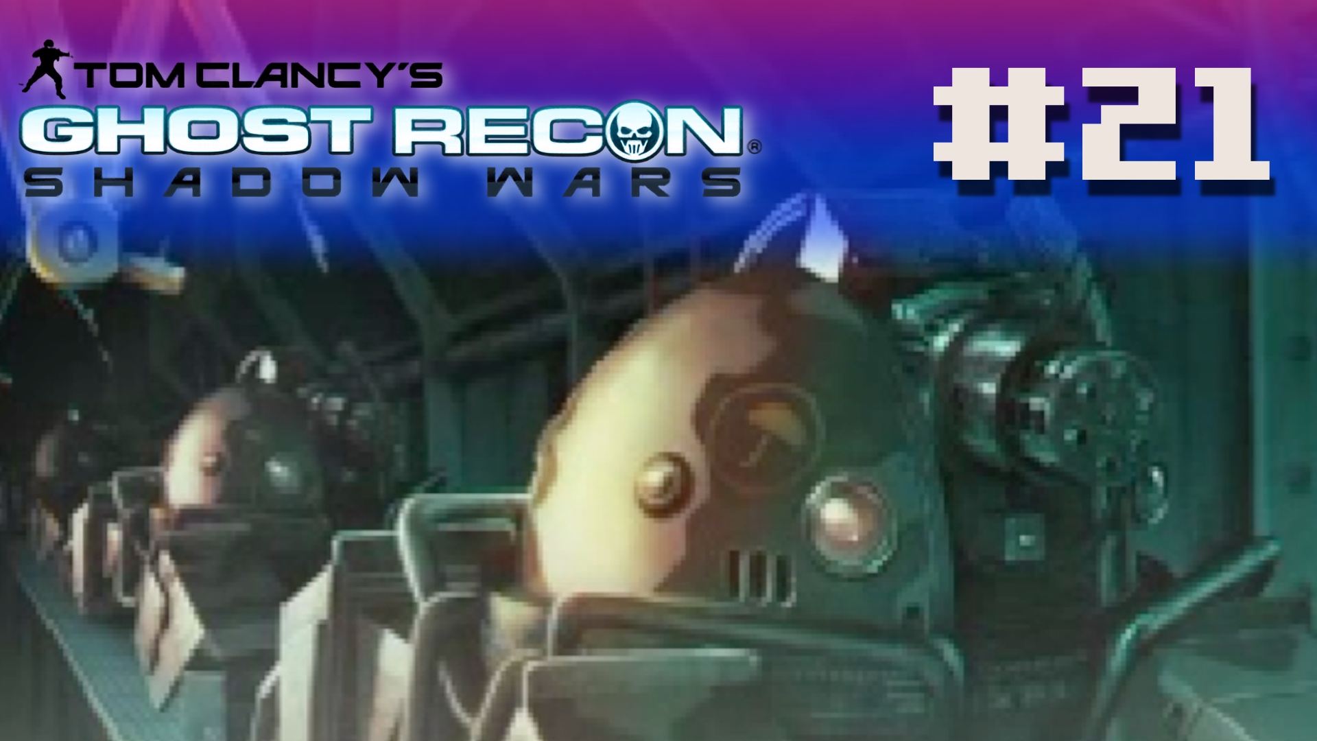 Ghost Recon: Shadow Wars - Episode 21
