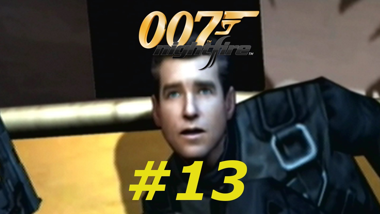 007 Nightfire - Episode 13