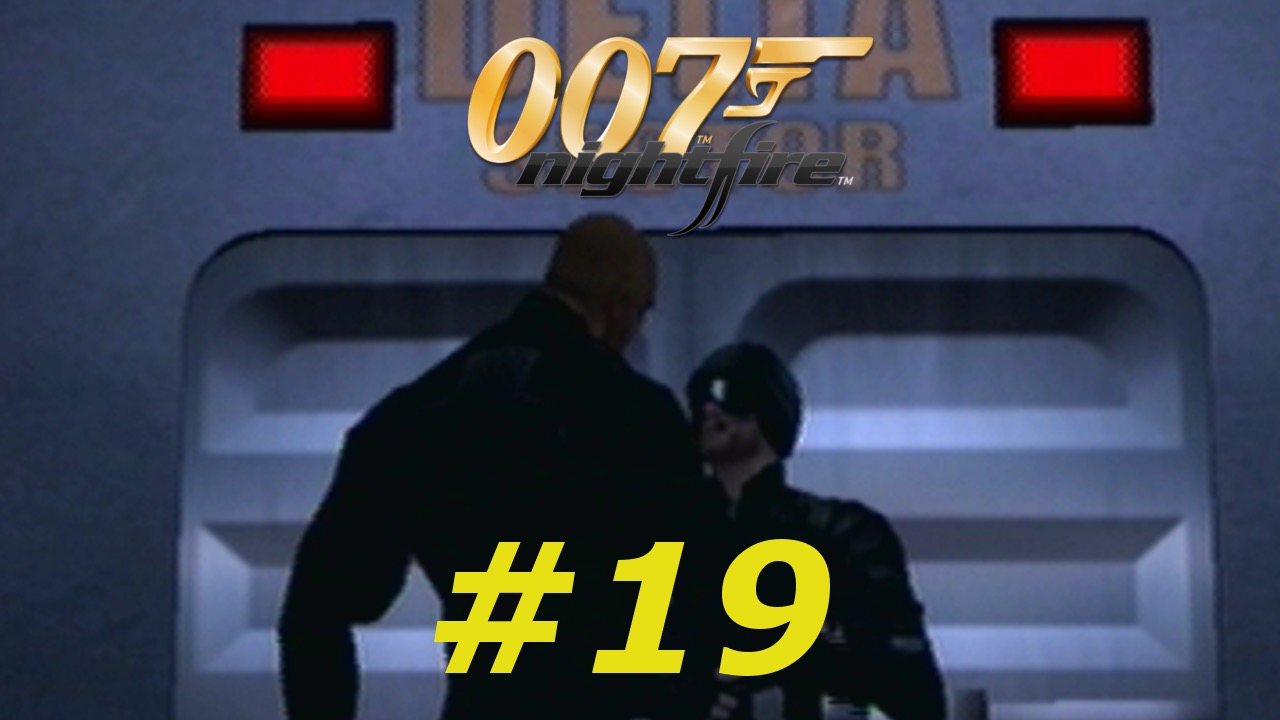 007 Nightfire - Episode 19