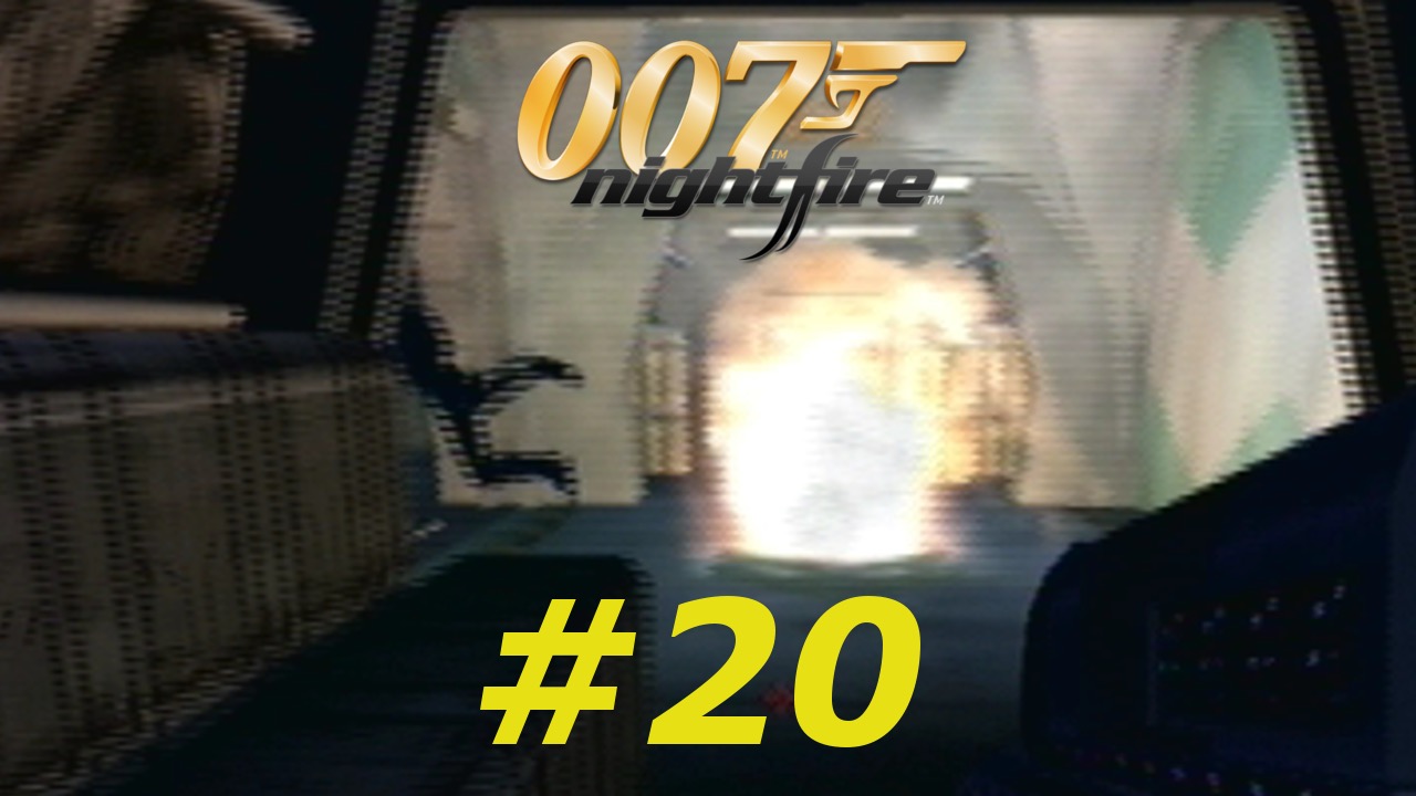 007 Nightfire - Episode 20