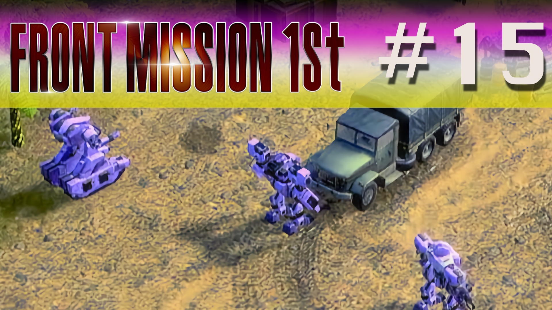 Front Mission 1st - Episode 15